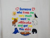 Someone Who Loves Me Went to Alaska T-Shirt